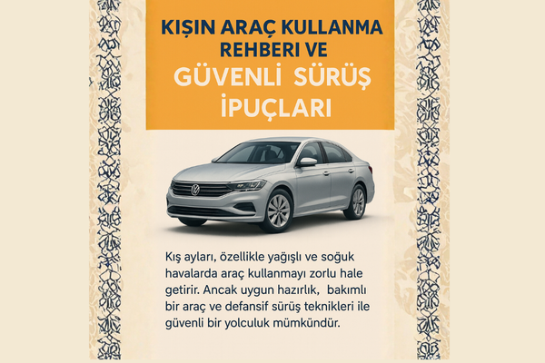 Kışın Araç Kullanma Rehberi ve Güvenli Sürüş İpuçları